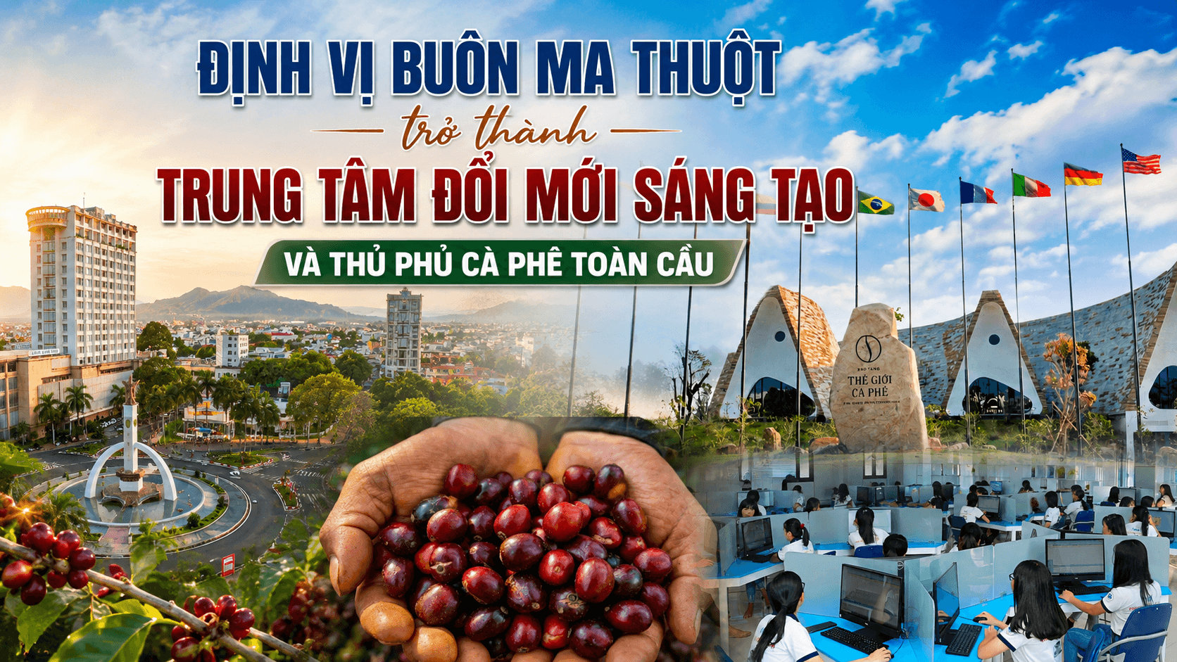 Định hướng phát triển Buôn Ma Thuột trở thành trung tâm đổi mới sáng tạo, trung tâm khởi nghiệp và thủ phủ cà phê toàn cầu theo Quy hoạch chung đô thị đến năm 2050